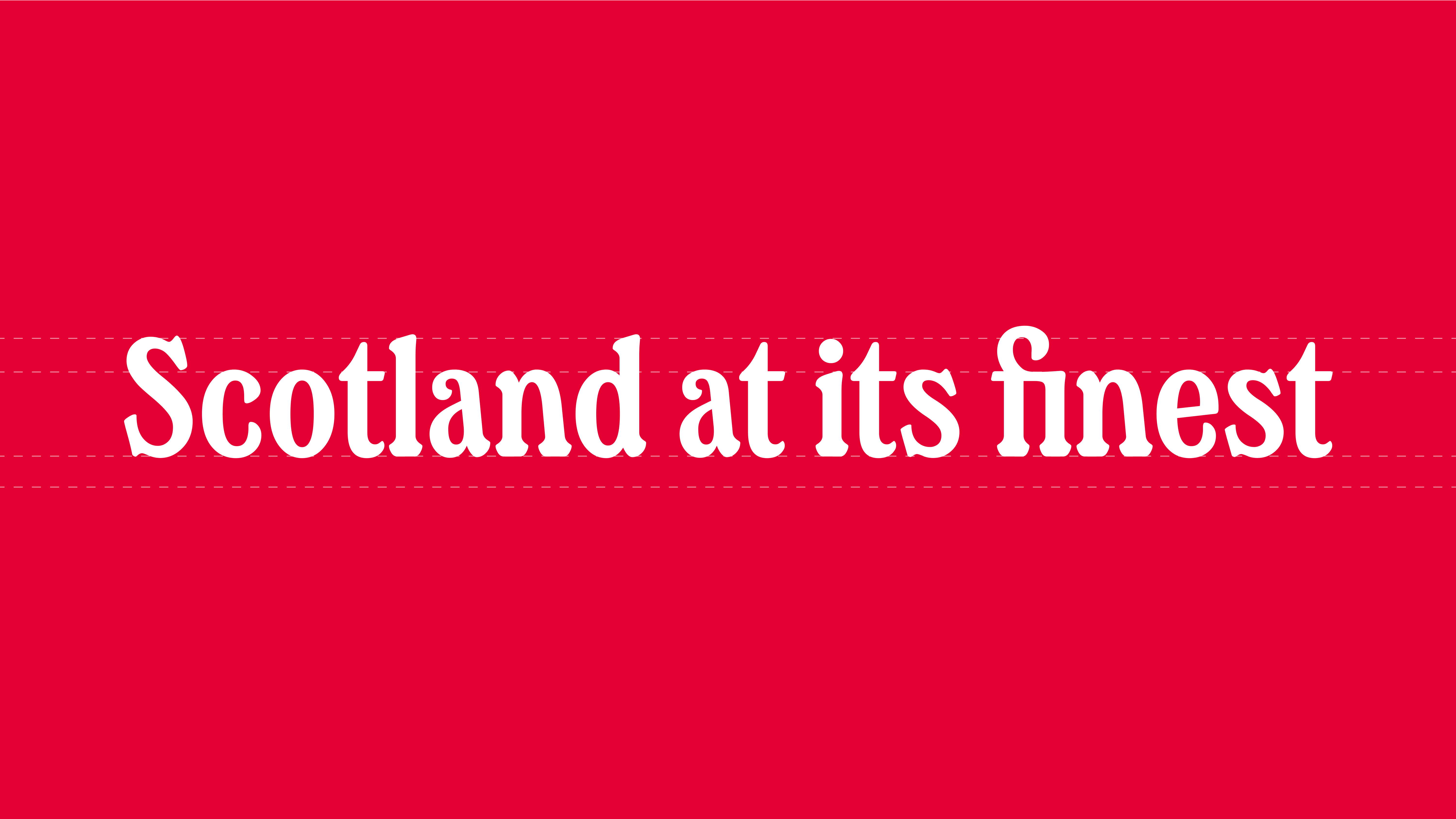White Walker's typeface on red background with type 'Scotland at its finest'